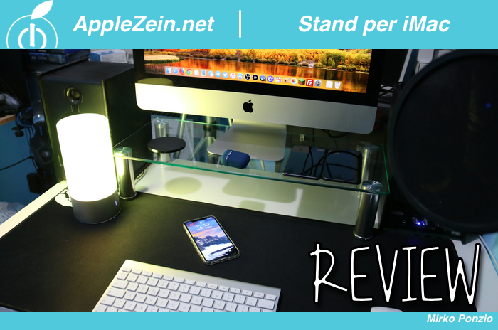 iMac, Stand, Vetro Temperato, Review