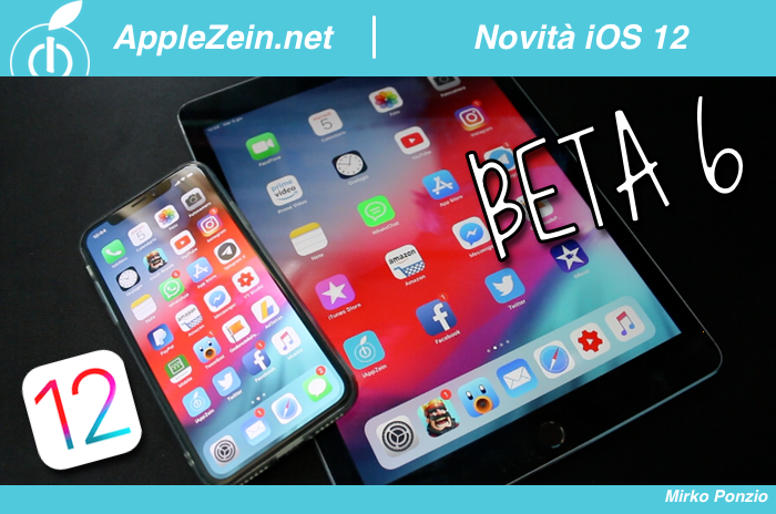 iOS 12, iOS 12 Beta 6, Novità