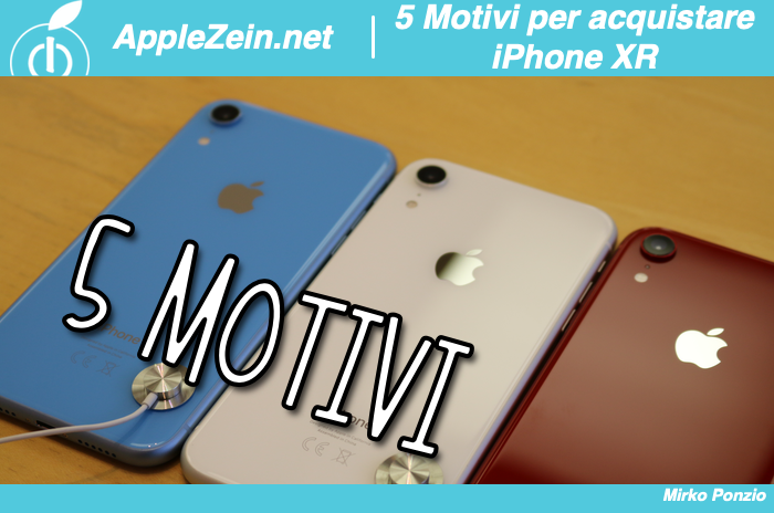 iPhone XR, 5 Motivi, Acquisto, iPhone XS