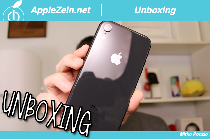 Unboxing, iPhone XR, 18 gennaio 2019