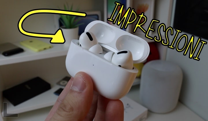 AirPods Pro, Prime Impressioni, Cancellazione, Rumore