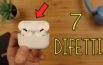 Ecco i 7 DIFETTI delle AirPods Pro