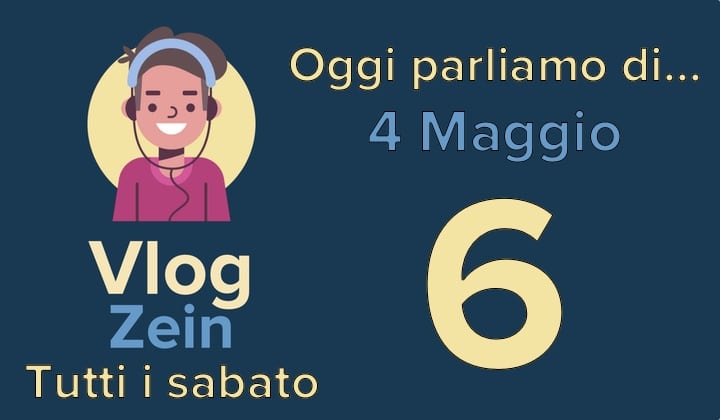 VlogZein, 2 maggio 2020, 4 maggio