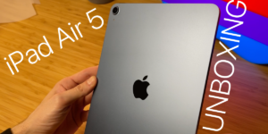 Unboxing, iPad Air 5, Prime Impressioni