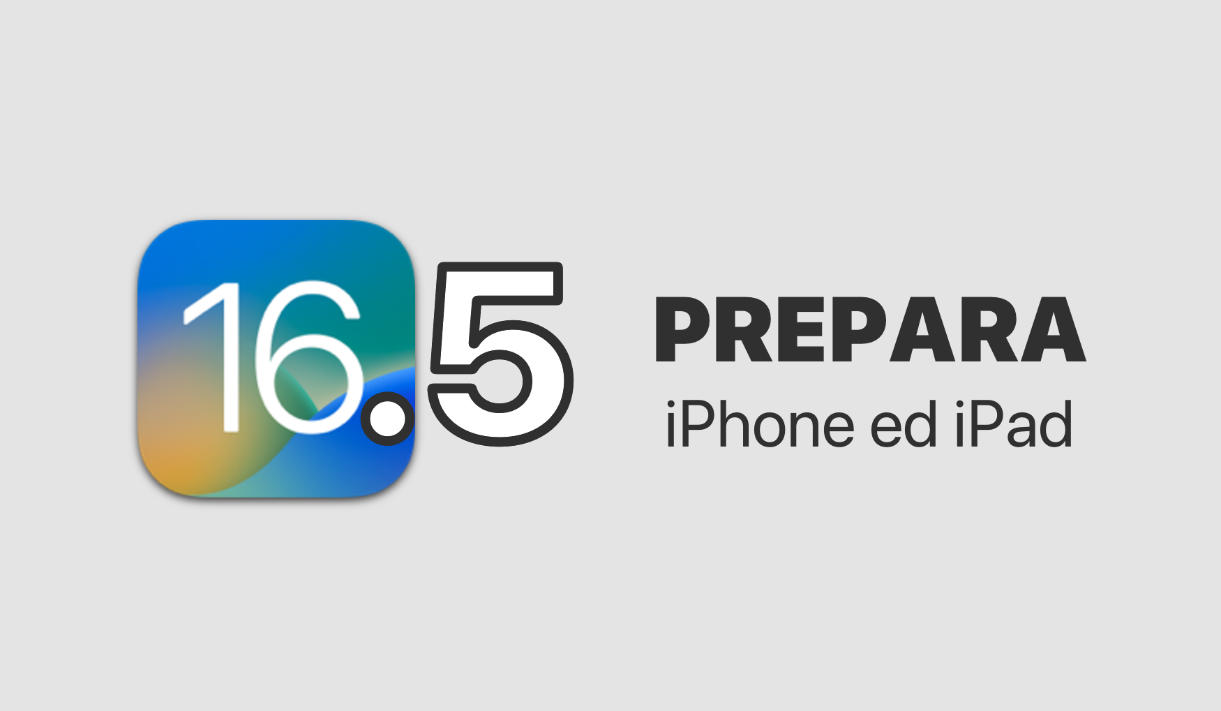 iOS 16, iOS 16.5, Prepara, iPhone, iPad, Guida