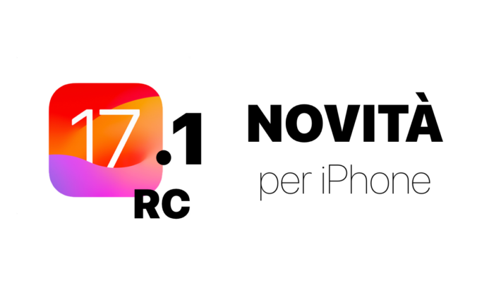 iOS 17, ios 17.1, ios 17.1 rc, novità ios 17, news ios 17, ios 17 news, ios 17 novità, iphone, ipad