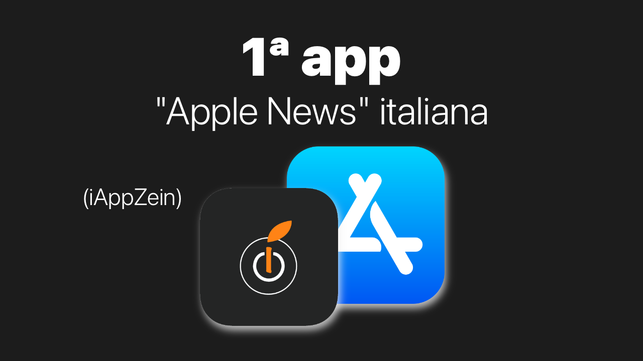 iAppZein diventa la “1ª app Apple News” italiana
